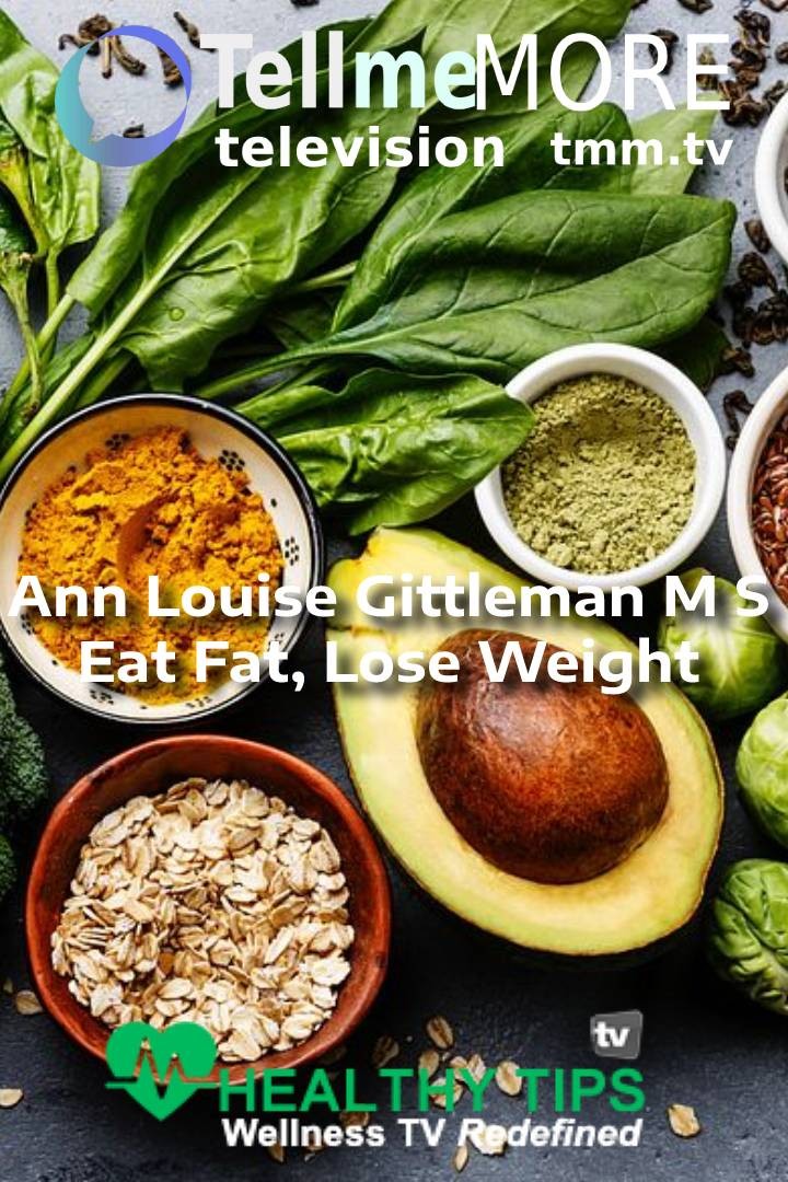 Ann Louise Gittleman M S - Eat Fat, Lose Weight