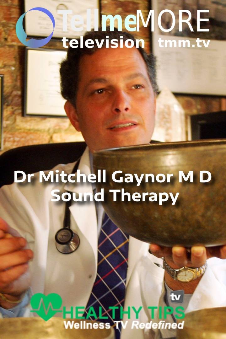 Dr Mitchell Gaynor M D - Sound Therapy